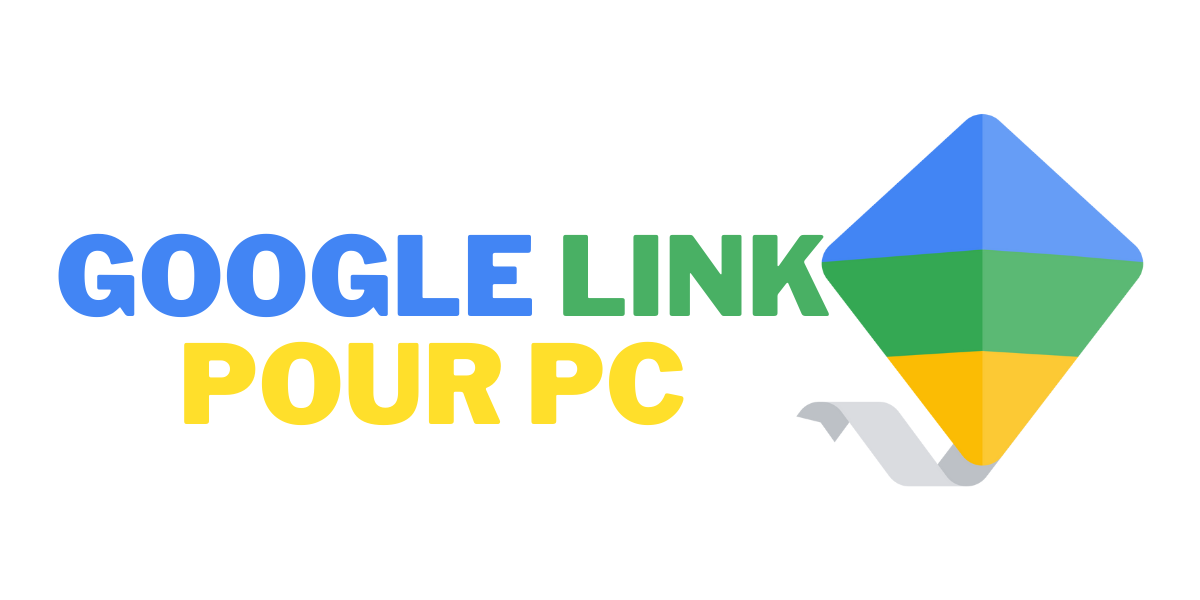 Google Link Pour PC